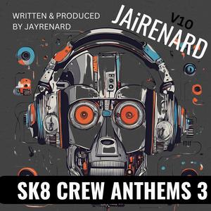 SK8 CREW ANTHEMS 3 (Explicit)