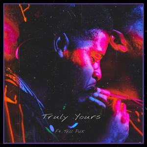 Truly Yours (feat. Trill Polk) [Explicit]