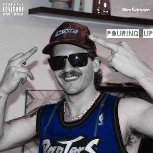 Pouring Up (Explicit)