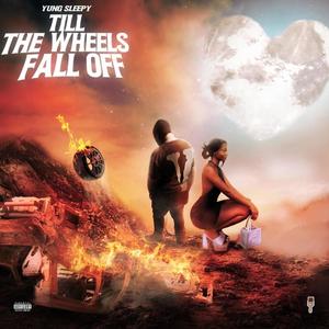 Till The Wheels Fall Off (Explicit)