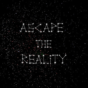 Ascape the Reality (Explicit)