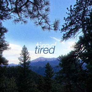 Tired