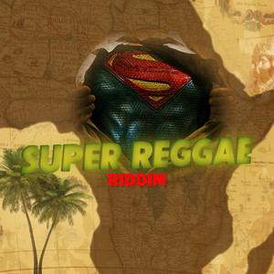 Super Reggae Riddim (Explicit)