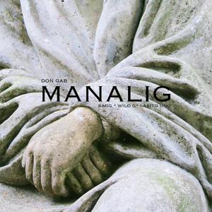 Manalig (feat. Sagg, Wild G & Lasito Uno) (Explicit)