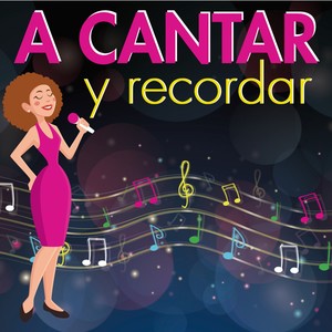 A CANTAR Y RECORDAR