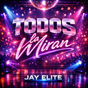 Todos La Miran (Explicit)
