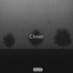 Closer (Explicit)
