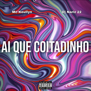 Ai Que Coitadinho (Explicit)