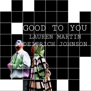 Good To You (feat. Deitrich Johnson)