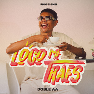 Loco me traes