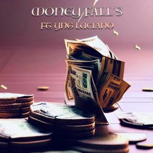 MONEY FALLS (feat. YNG LUCIANO) [Explicit]