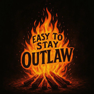 Easy To Stay Outlaw