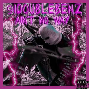 Ain't no way (Explicit)