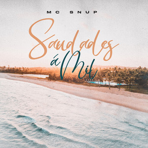 Mc Snup - Saudades a mil
