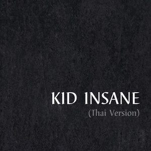 Kid insane (Thai Version)