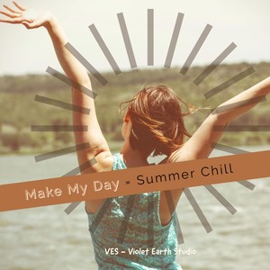 Make My Day: Summer Chill