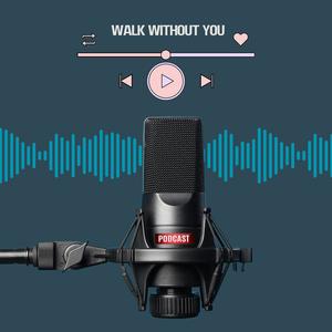 “Walk Without You”