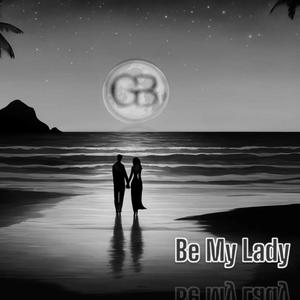 Be My Lady