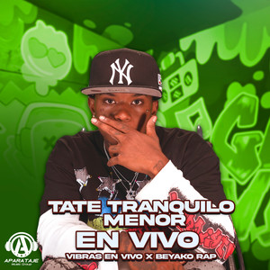 Tate Tranquilo Menor (En Vivo)