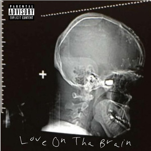 Love on tha Brain (Explicit)