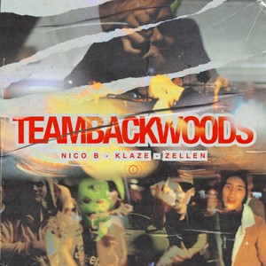 #TEAMBACKWOODS(feat. ZellenSR & KLAZE) (Explicit)