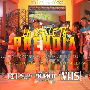 la calle ta prendia (feat. crazy black, alex boy & ralpy jay) [Explicit]