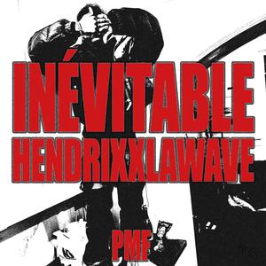 INÉVITABLE (feat. Hendrixxlawave) [Explicit]