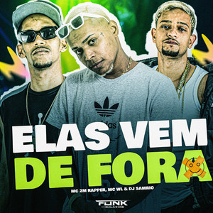 Elas Vem de Fora (Explicit)