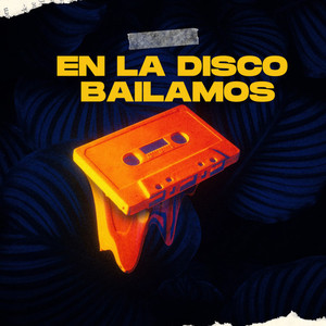 EN LA DISCO BAILAMOS