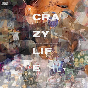 CRAZY LIFE (Explicit)