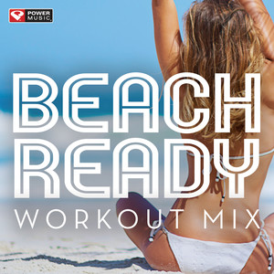 Beach Ready Workout Mix (60 Min Non-Stop Workout Mix 134-145 BPM)