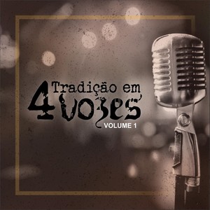 Tradição em 4 Vozes: Vol. 1 (Acappella)