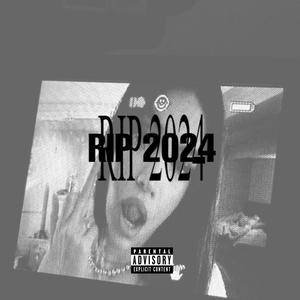 R.I.P 2024 (Explicit)