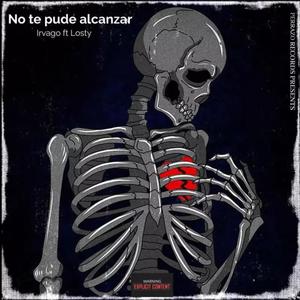 No te pude alcanzar (feat. Irvago & Losty) [Explicit]