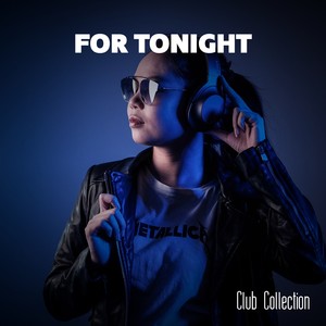 For Tonight Club Collection