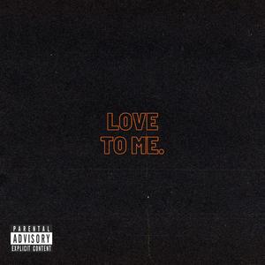 LOVE TO ME (Explicit)