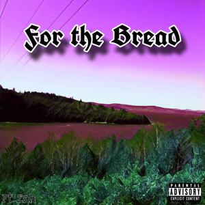 For The Bread (feat. Zah)