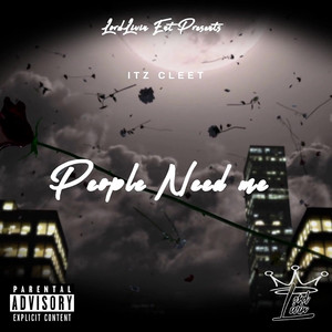 People Need Me (Explicit)