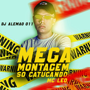 Mega Montagem Só Catucando (Explicit)