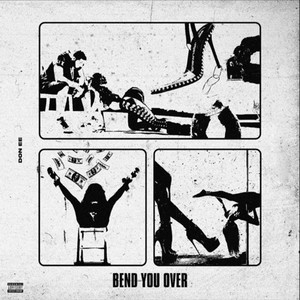 Bend You Over (Explicit)