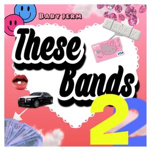 These Bands 2 (Explicit)