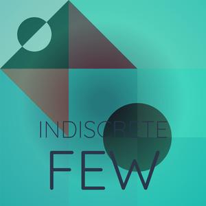 Indiscrete Few