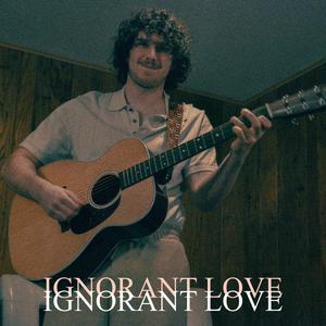 Ignorant Love