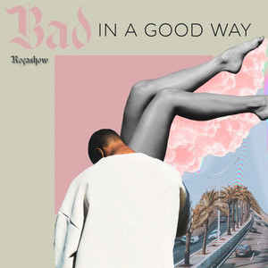 Bad, In A Good Way (Explicit)