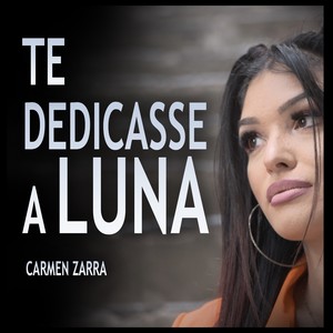 Carmen Zarra - Te dedicasse a luna