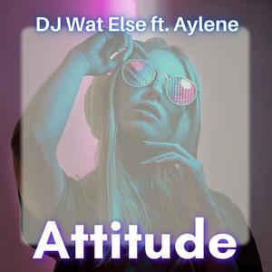 Attitude (feat. Aylene) (Explicit)