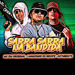 SARRA SARRA NA BANDIDA (Explicit)