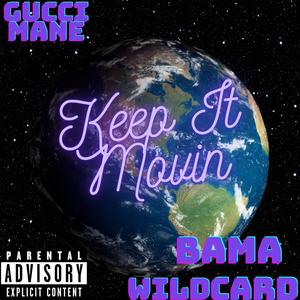 Keep it Movin (feat. Gucci Mane) (Explicit)
