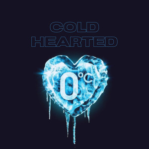 COLD HEARTED (Explicit)