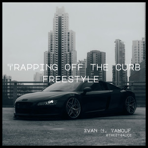 Trapping off the Curb Freestyle (Explicit)